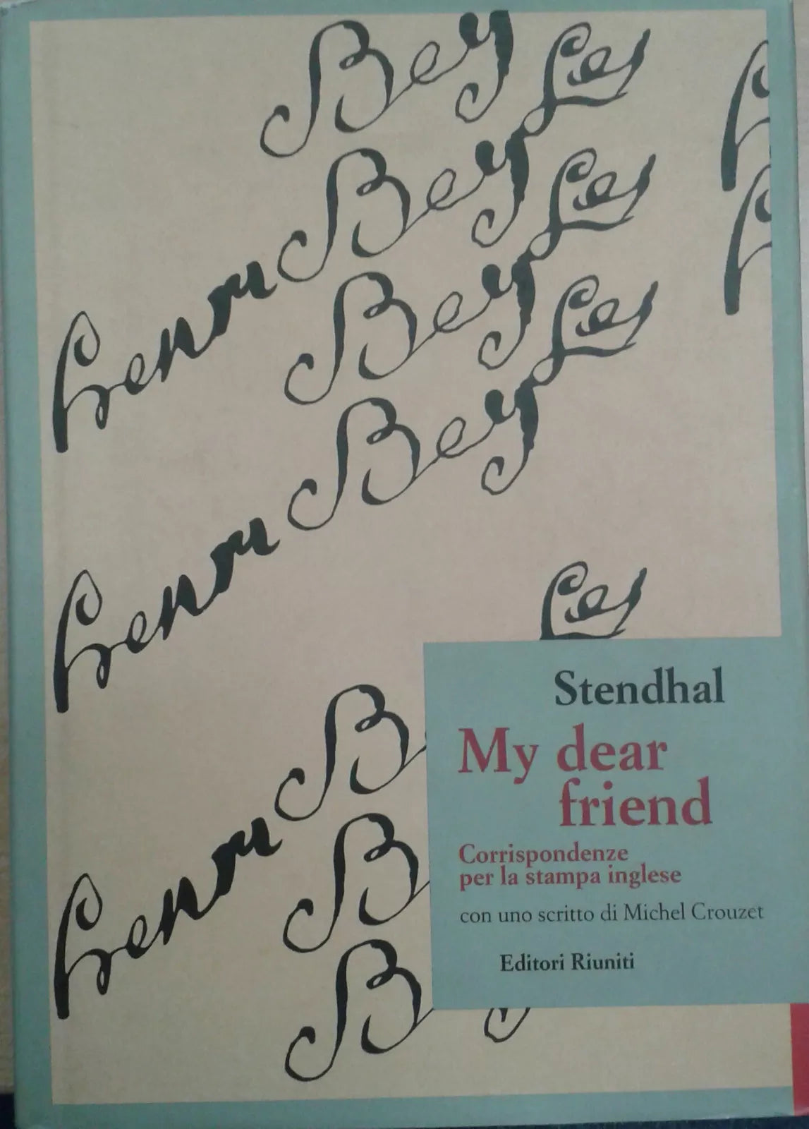 MY DEAR FRIEND -STENDHAL - EDITORI RIUNITI - 1993- M