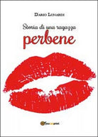 Storia di una ragazza perbene di Dario Lunardi, 2014, Youcanprint