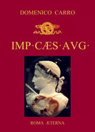 Imp. CÆS. AVG. di Domenico Carro, 2017, Youcanprint