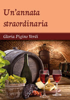 Un’annata straordinaria di Gloria Pigino Verdi, 2018, Youcanprint