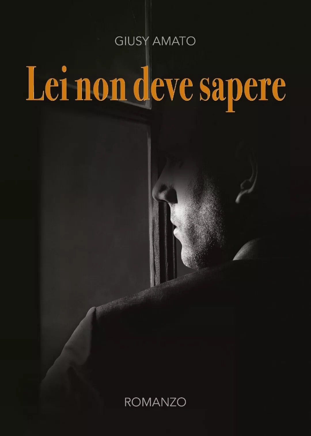 Lei non deve sapere di Giusy Amato, 2017, Youcanprint