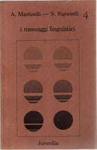 I messaggi linguistici - A. Martinelli - S. Signorelli, 1979, Juvenilia