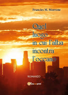 Quel luogo in cui l’alba incontra l’oceano di Andrew J. Smith, 2017, Youcanpr