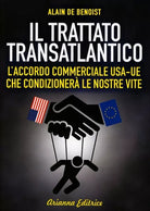 Il Trattato transatlantico di Alain De Benoist, 2015, Arianna Edizioni