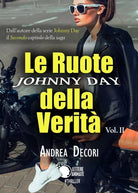 Johnny Day - Le Ruote della Verita Vol.2 di Andrea Decori, 2018, Lettere Anim