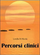 Percorsi clinici - Lorella Di Nicola, 2012, Youcanprint