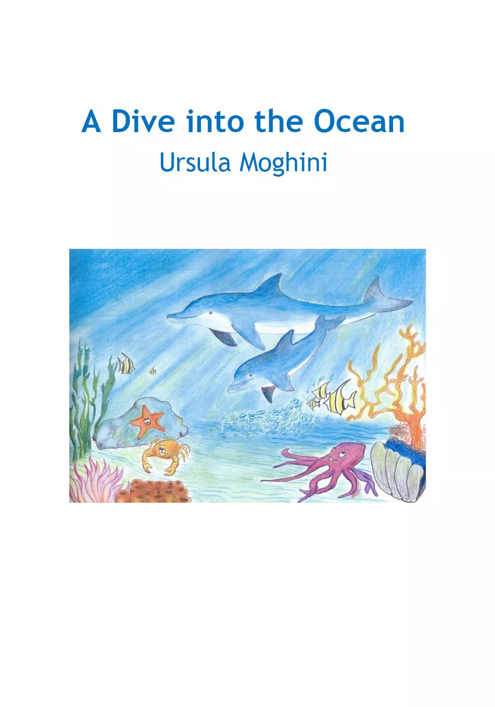 A Dive into the Ocean - Ursula Moghini, 2019, Youcanprint
