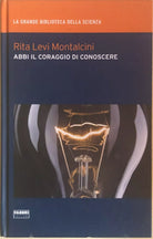 Abbi il coraggio di conoscere di Rita Levi Montalcini, 2009, Fabbri editori