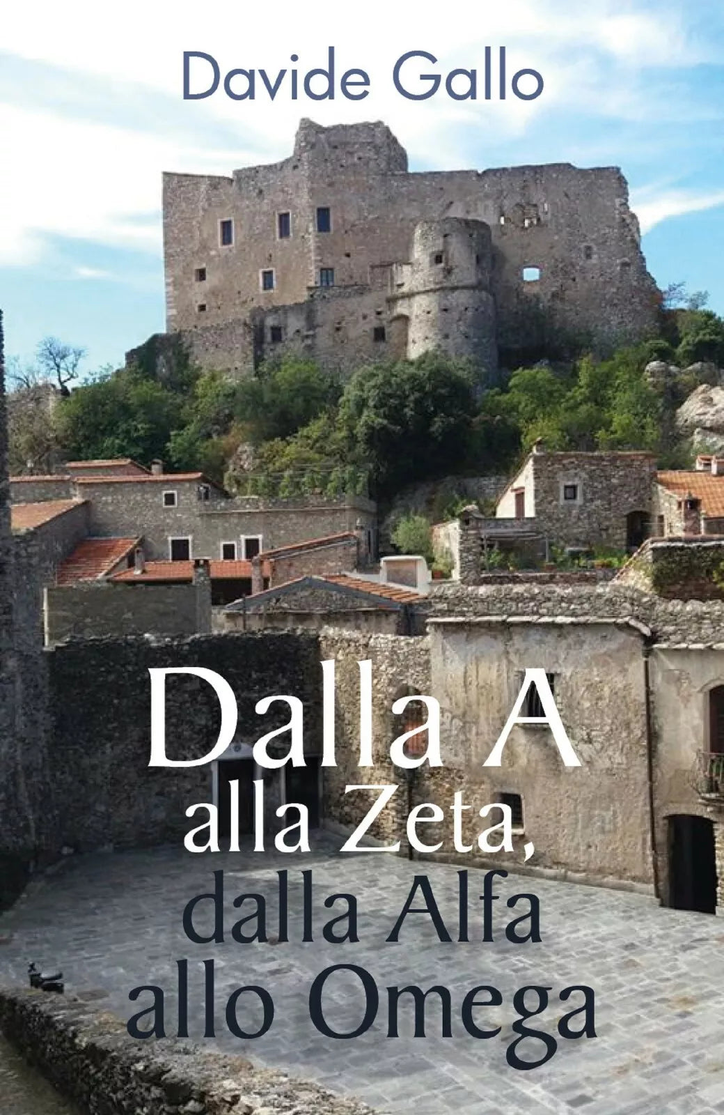 Dalla A alla Zeta, dalla Alfa allo Omega di Davide Gallo, 2018, Youcanprint