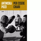 Per essere Chiari di Antiniska Pozzi