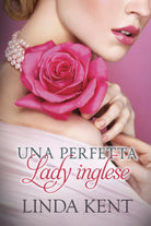 Una perfetta lady inglese di Linda Kent