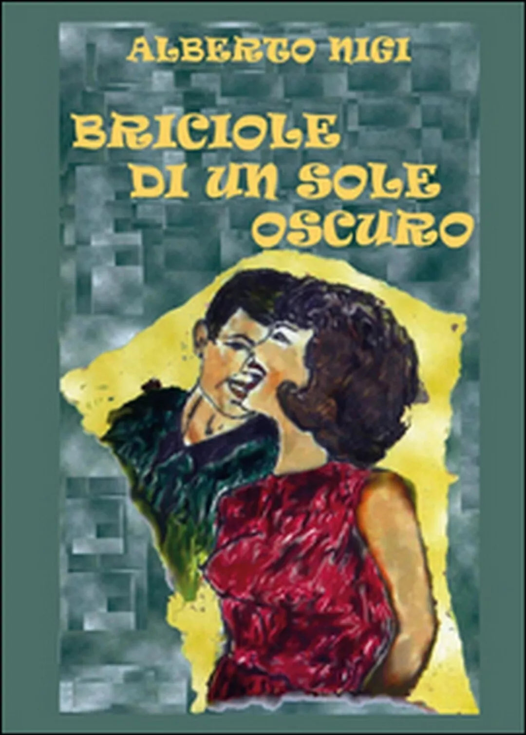 Briciole di un sole oscuro di Alberto Nigi, 2016, Youcanprint