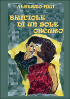 Briciole di un sole oscuro di Alberto Nigi, 2016, Youcanprint