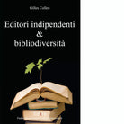 Editori indipendenti e bibliodiversit di Gilles Colleu