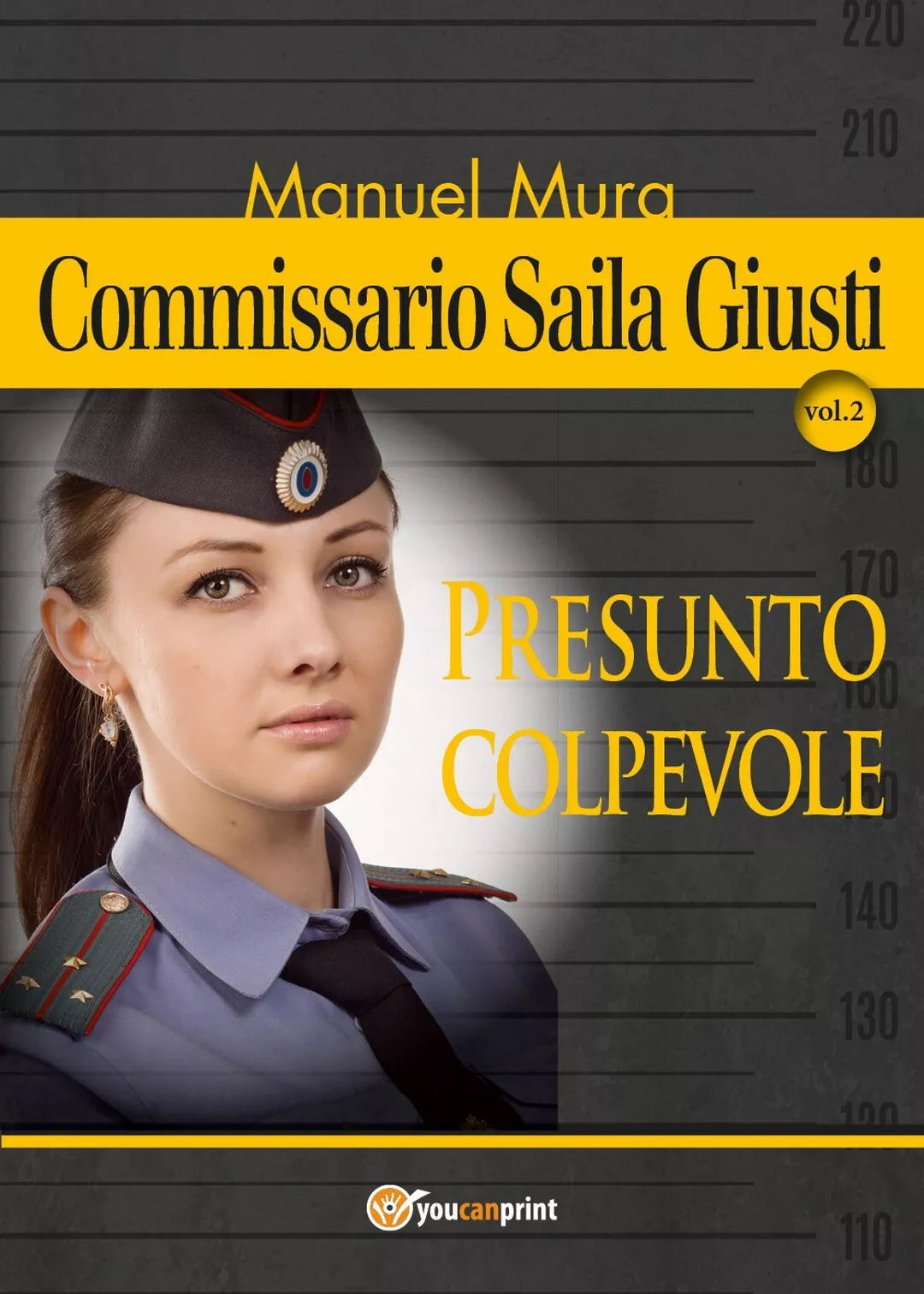 Commissario Saila Giusti vol.2 - Presunto colpevole di Manuel Mura, 2019