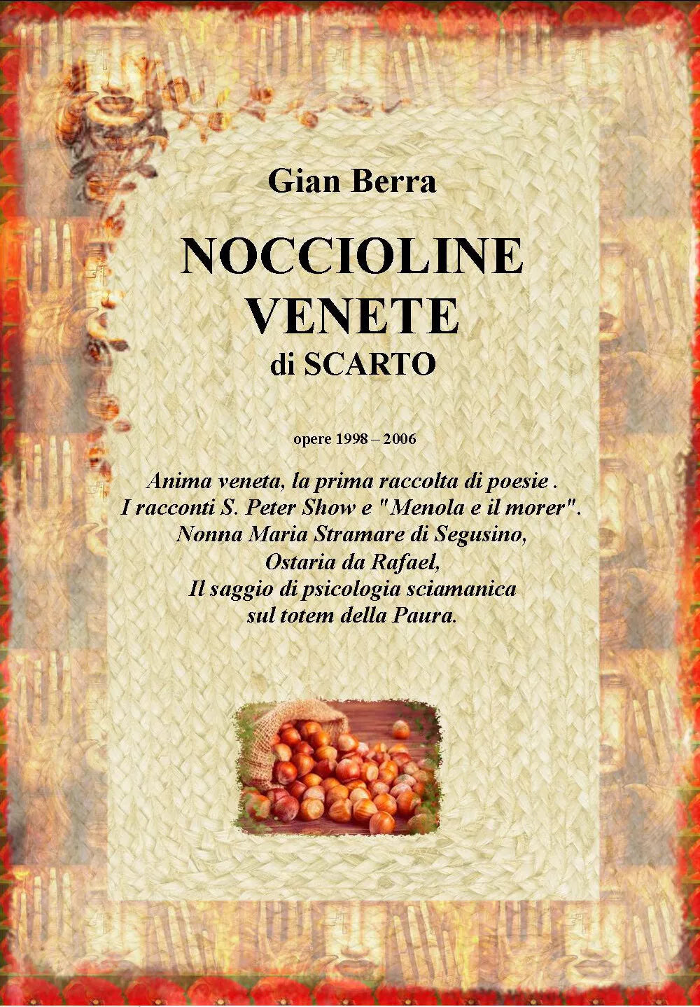Noccioline venete di scarto. Poesie, racconti e psicologia sciamanica. Gian Berr