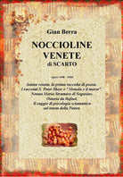 Noccioline venete di scarto. Poesie, racconti e psicologia sciamanica. Gian Berr