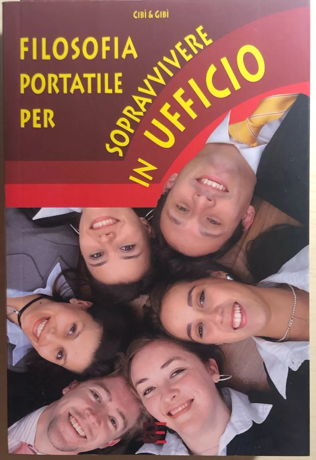 Filosofia portatile per sopravvivere in ufficio di Cibi & Gibi, 2008, Barbera ed