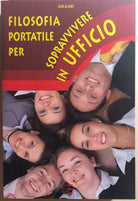 Filosofia portatile per sopravvivere in ufficio di Cibi & Gibi, 2008, Barbera ed