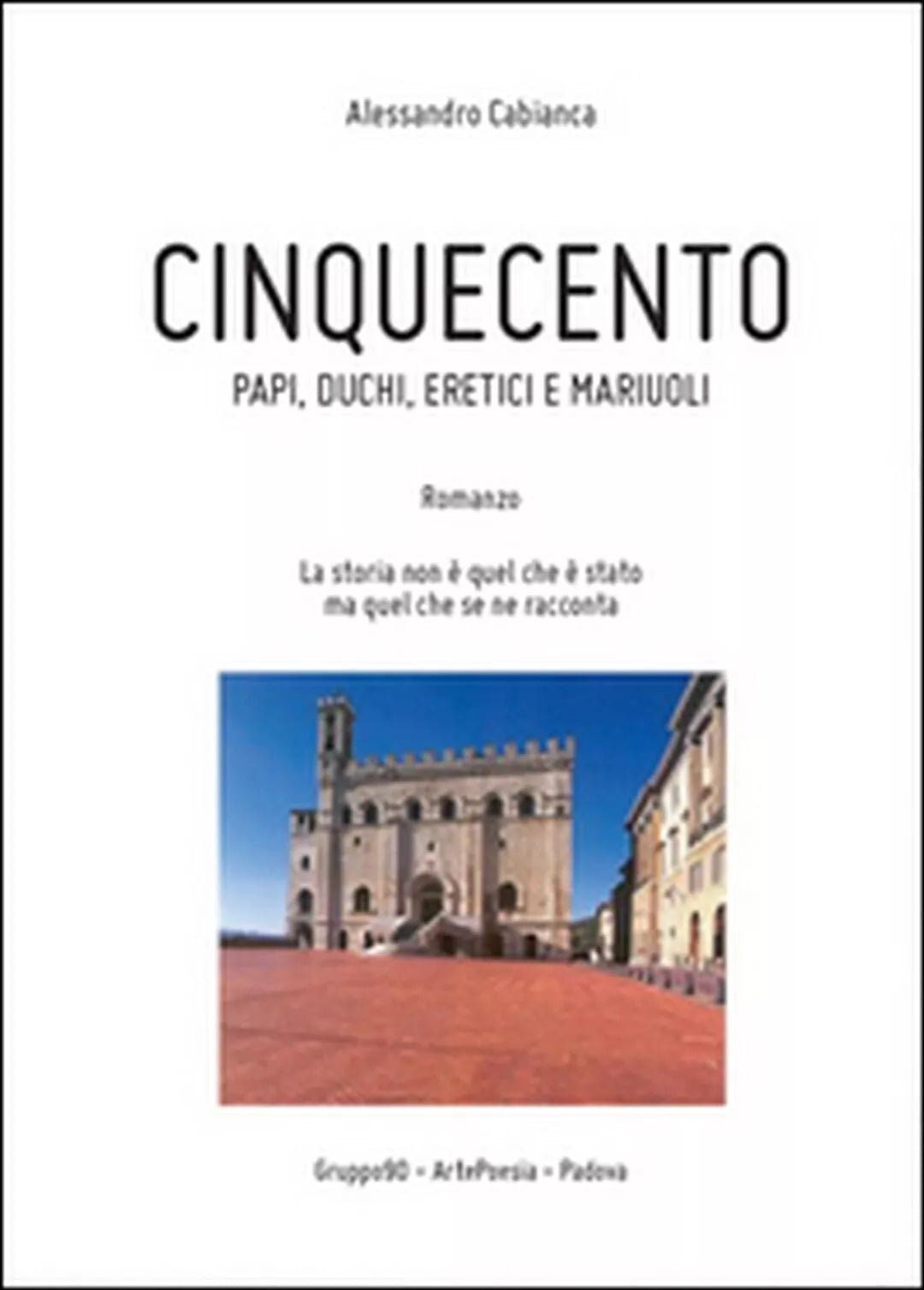 Cinquecento di Alessandro Cabianca, 2014, Youcanprint