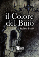 Il colore del buio di Stefano Bosio, 2017, Lettere Animate Editore