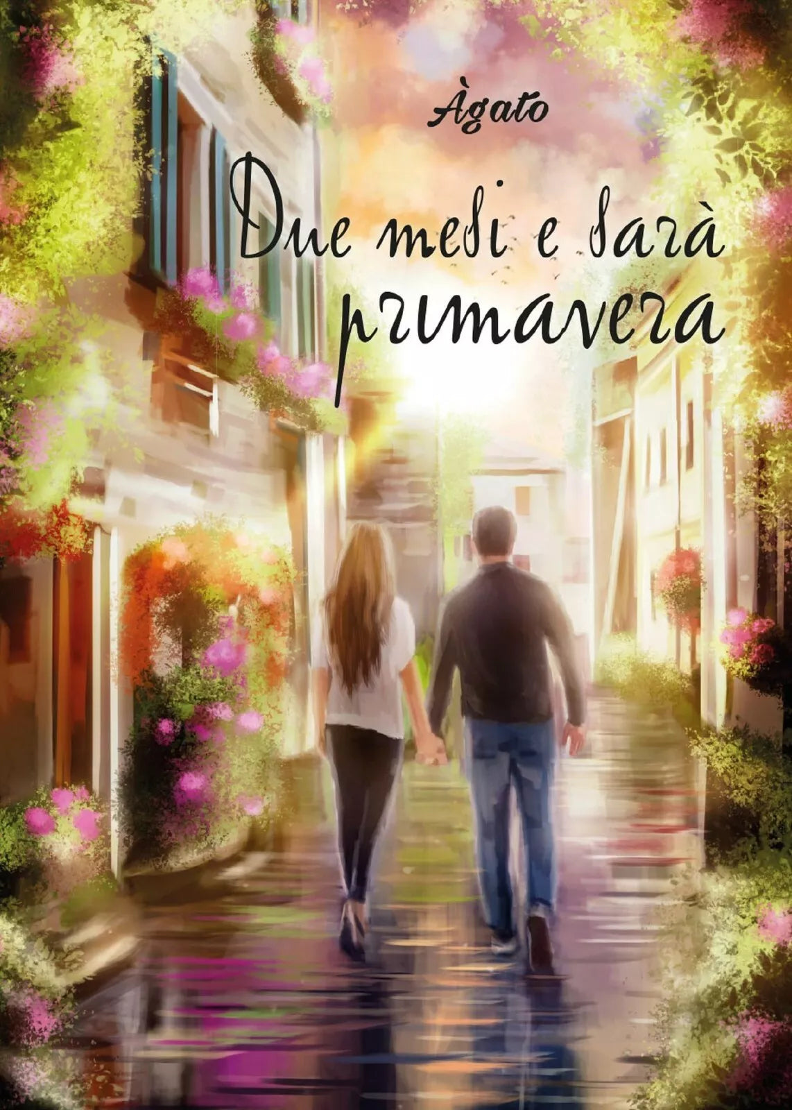 Due mesi e sara primavera di Agato, 2017, Youcanprint