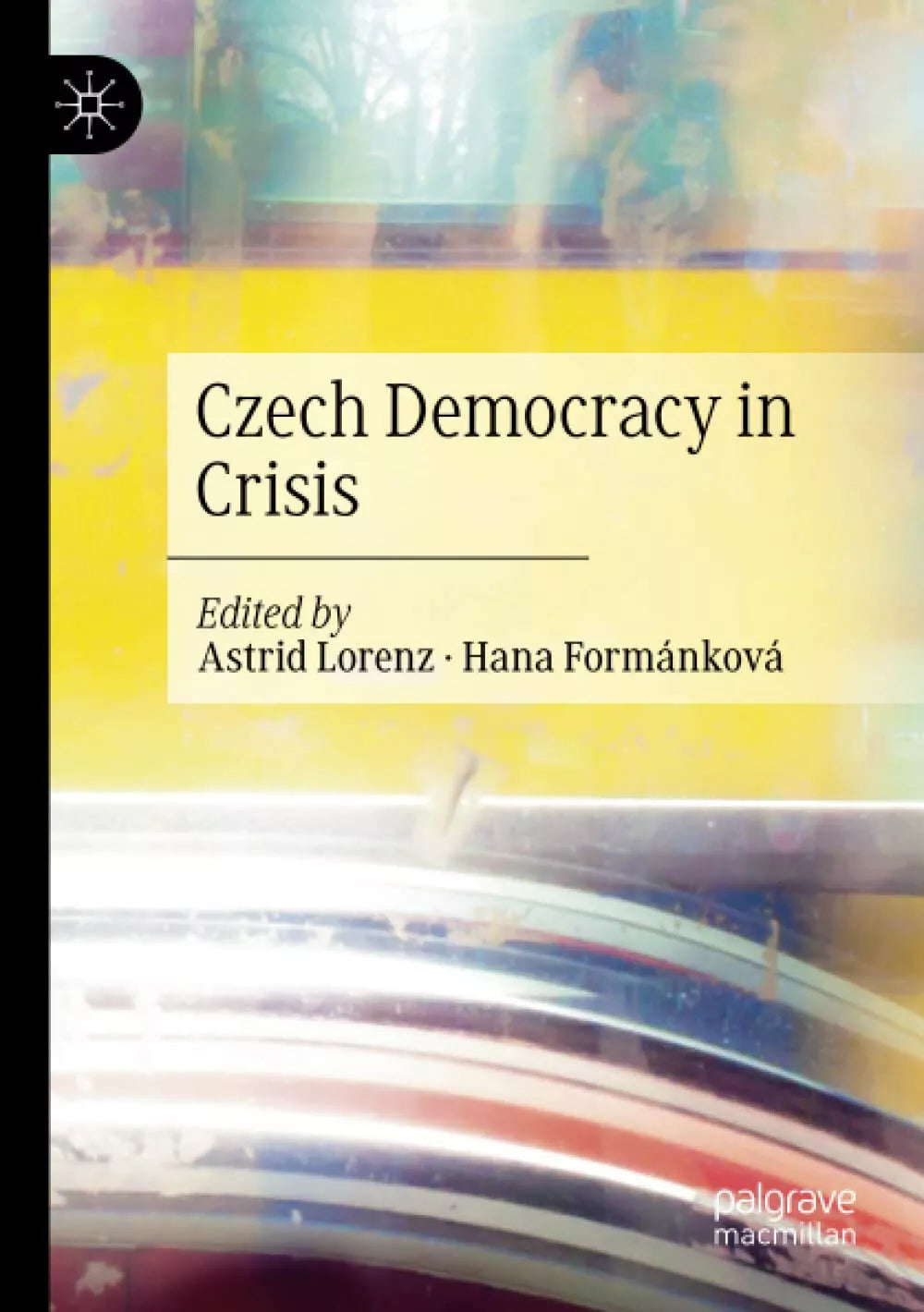 Czech Democracy in Crisis