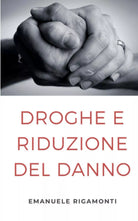 Droghe e Riduzione del danno di Emanuele Rigamonti