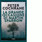 La grande occasione di Martin Sparrow di Peter Cochrane