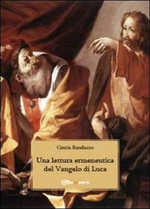 Una lettura ermeneutica del Vangelo di Luca - Cinzia Randazzo, 2011, Youcanpri