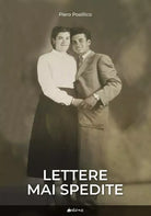 Lettere mai spedite di Piero Posillico