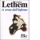 A ovest dell inferno di Jonathan Lethem