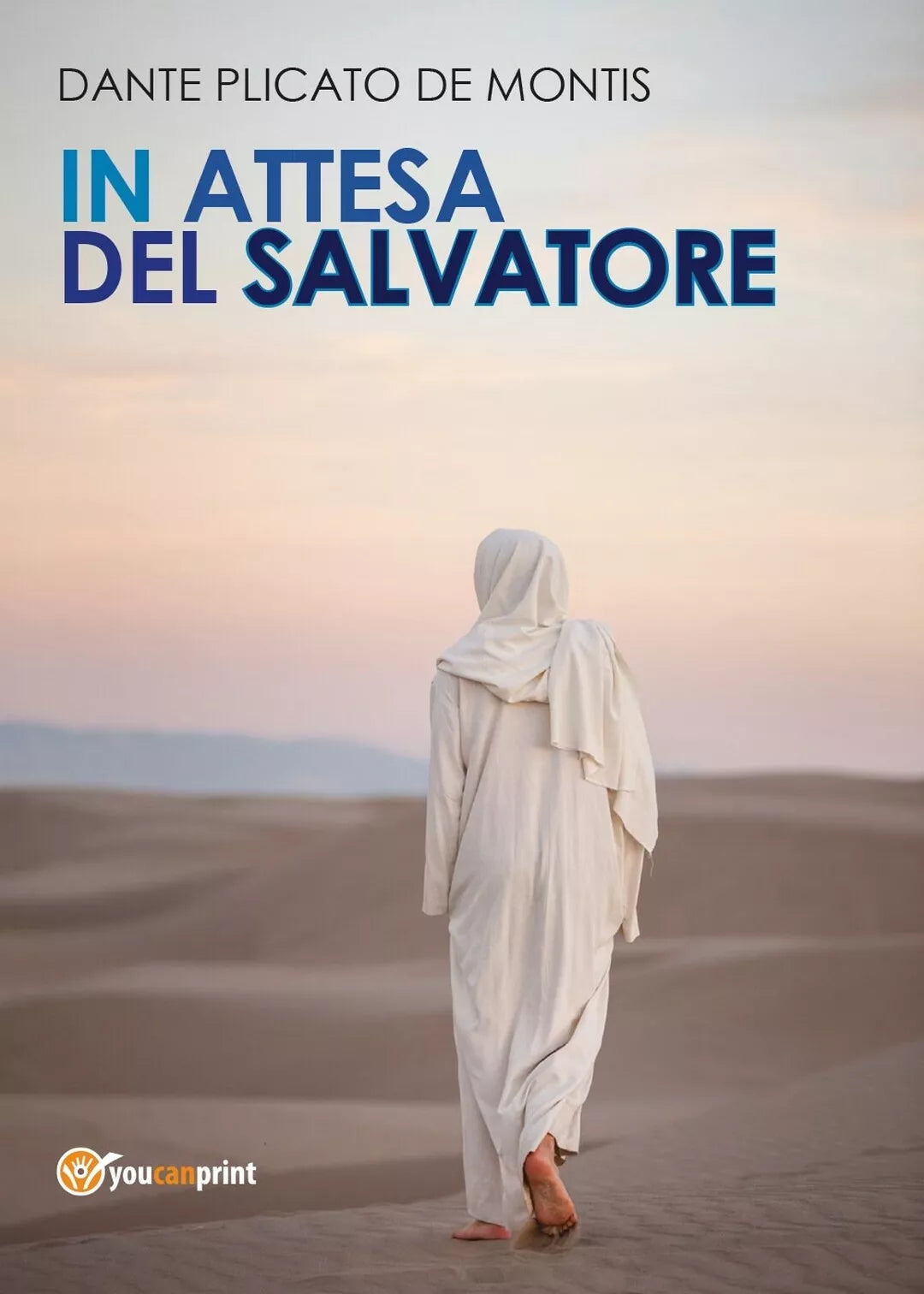 In Attesa del Salvatore di Dante Plicato De Montis, 2017, Youcanprint