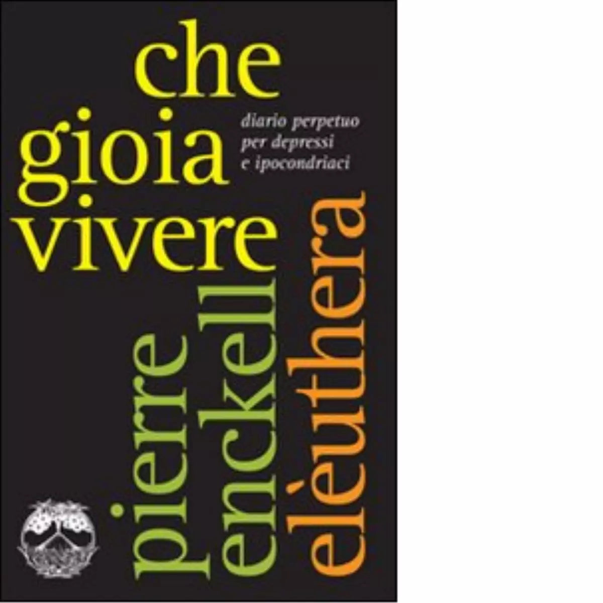 CHE GIOIA VIVERE di PIERRE ENCKELL