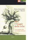 MITI E MAGIE DELLE ERBE di MARIA IMMACOLATA MACIOTI