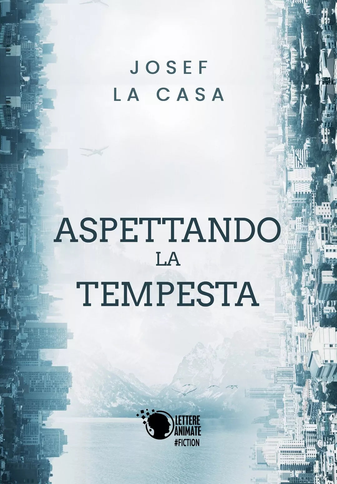 Aspettando la tempesta di Josef La Casa, 2018, Lettere Animate Editore