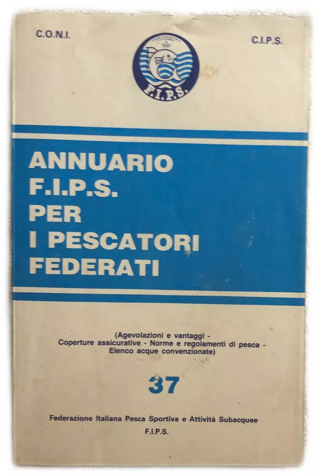 Annuario F.I.P.S. per i pescatori federati n. 37 di Coni, 1990, Fips