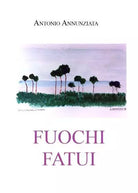 Fuochi fatui di Antonio Annunziata