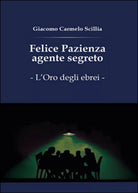 Felice Pazienza agente segreto. L’oro degli ebrei di Carmelo Giacomo Scillia
