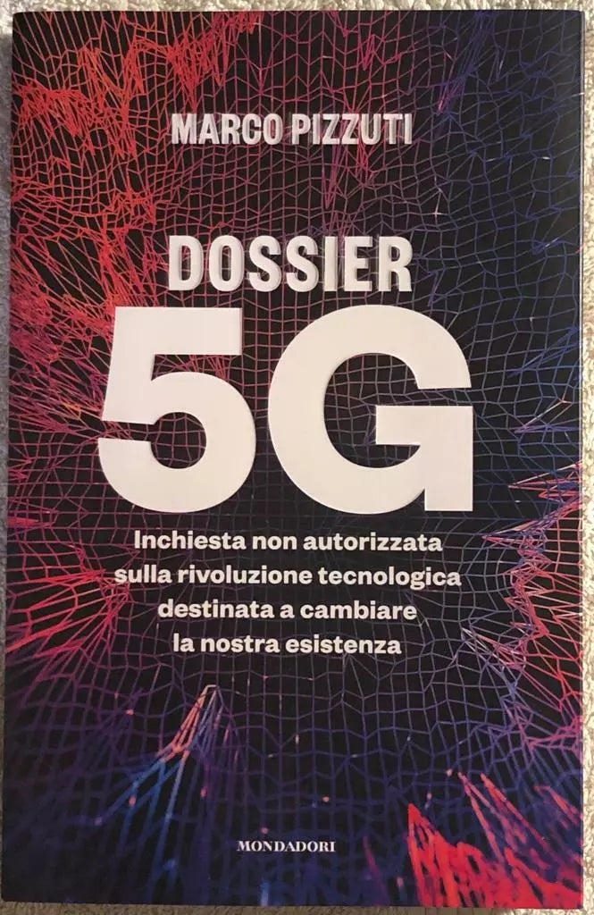 Dossier 5G. Inchiesta non autorizzata sulla rivoluzione tecnologica destinata a