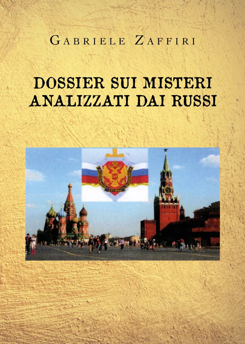 Dossier sui misteri analizzati dai russi di Gabriele Zaffiri, 2020, Youcanprin
