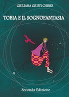 Tobia e il sognofantasia di Giuliana Giusti Chines, 2017, Youcanprint