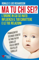 Ma tu chi sei? L’ordine in cui sei nato influenza il tuo carattere e le tue rela