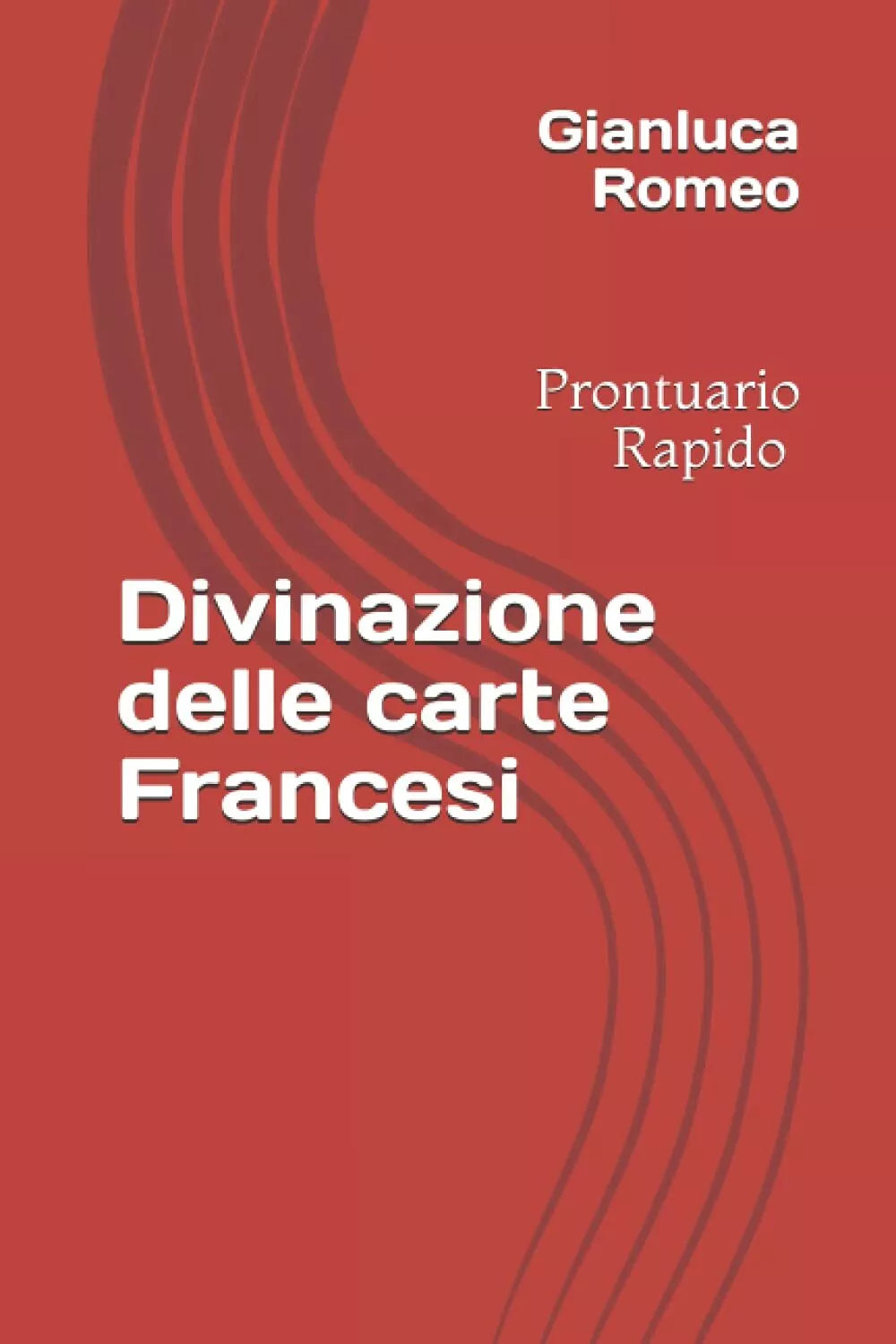 Divinazione delle carte francesi: Prontuario Rapido di Sig. Gianluca Romeo, 202