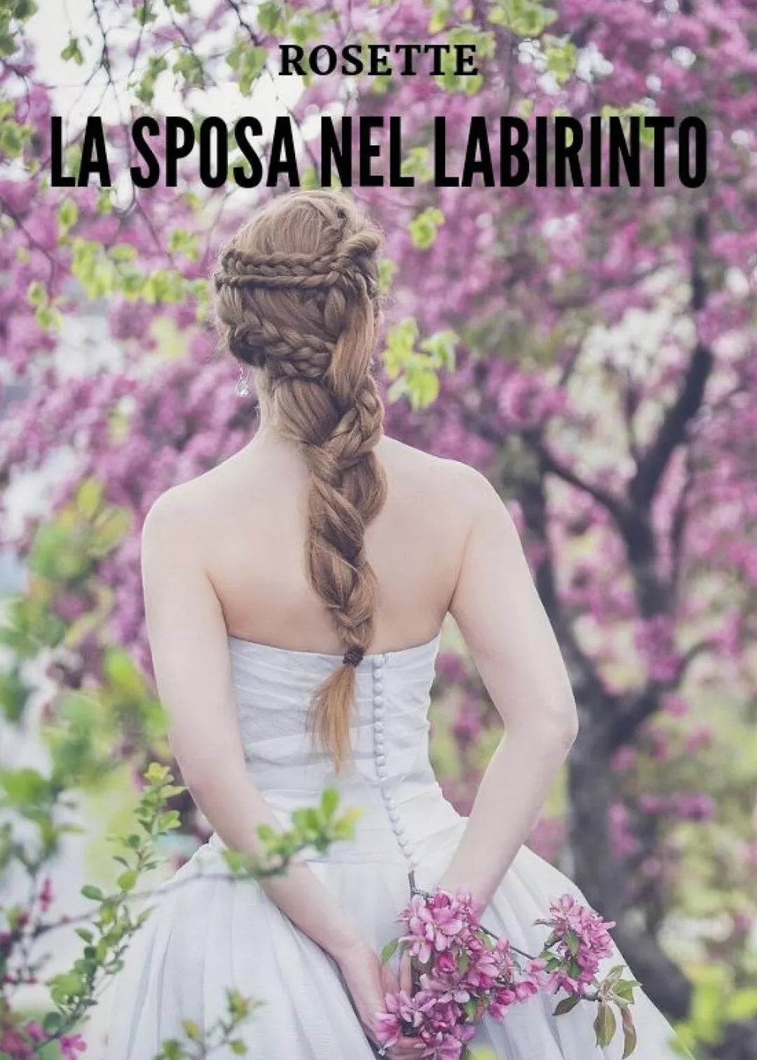 La sposa nel labirinto di Rosette, 2019, Youcanprint