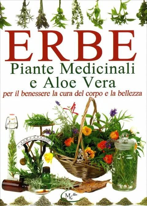 Erbe, Piante Medicinali e Aloe Vera di Aa.vv., 2020, Mk Libri