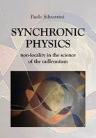 Synchronic Physics Non Locality in the Science of the Millennium di Paolo Silv
