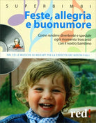 Feste, allegria e buonumore. Come rendere divertente e speciale ogni momento tra