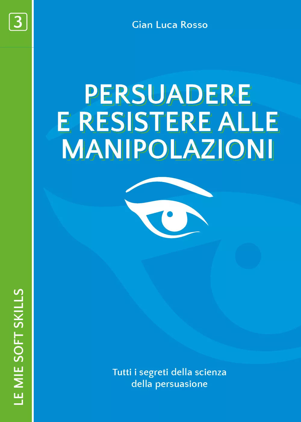 Persuadere e resistere alle manipolazioni. Tutti i segreti della scienza - ER