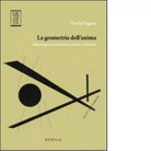La geometria dell anima di Paolo Pagani